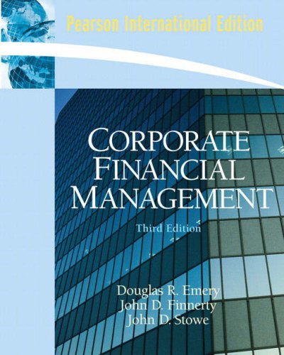 Corporate Financial Management - Emery, Douglas R.; Finnerty, John D.; Stowe, John D.