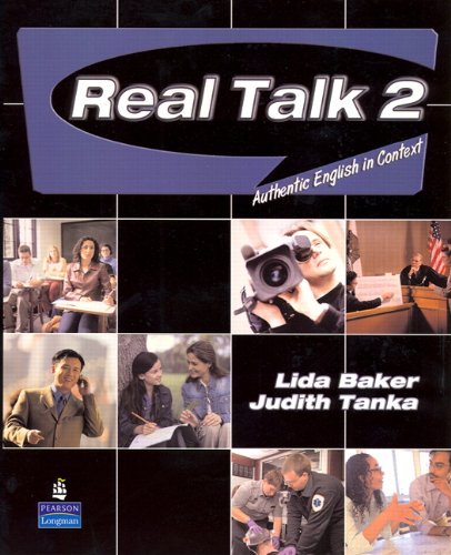 Real Talk 2: Authentic English in Context (9780135032961) by Baker, Lida; Tanka, Judith