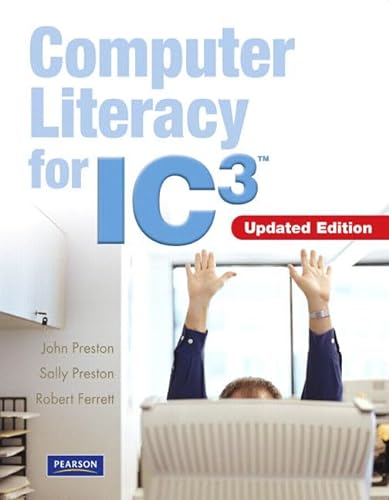 Computer Literacy for IC3 2007 Update (9780135038529) by Preston, John; Preston, Sally; Ferrett, Robert L.