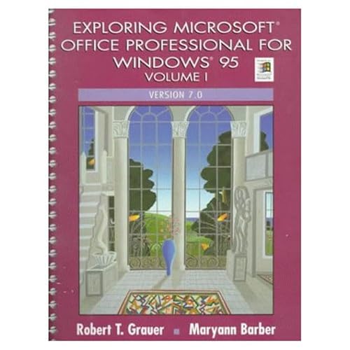 Exploring Microsoft Office Professional for Windows 95, Volume I, Version 7.0 (9780135040690) by Grauer, Robert T.; Barber, Maryann
