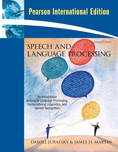 Speech and Language Processing: International Edition (9780135041963) by Jurafsky, Daniel; Martin, James H.