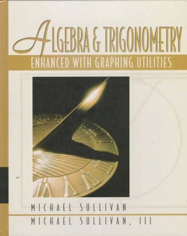 Beispielbild fr Algebra and Trigonometry Enhanced with Graphing Utilities zum Verkauf von Better World Books