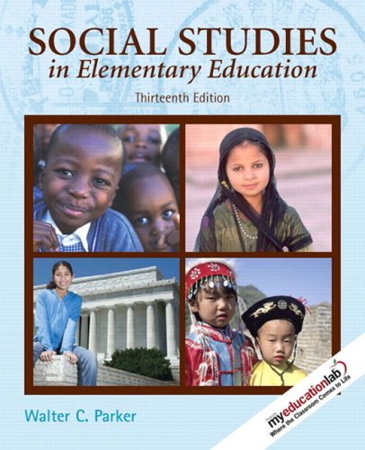 Social Studies in Elementary Education Value Package (includes Sampler of Curriculum Standards for Social Studies) (9780135046005) by Parker, Walter C.