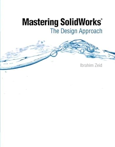 Mastering SolidWorks: The Design Approach - Zeid, Ibrahim