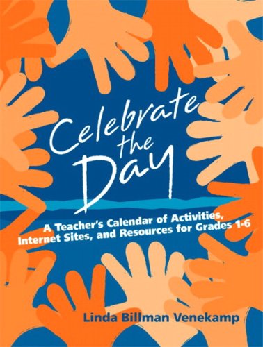 Celebrate the Day: A Teacher's Calendar of Activities, Internet Sitesd Resources for Grades 1-6 Value Package (includes Reading and Learning to Read) (9780135046692) by Billman Venekamp, Linda