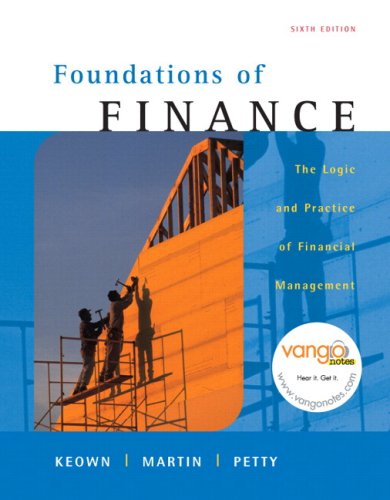 Foundations of Finance, The Logic and Practice of Financial Mangement (9780135048160) by Keown, Arthur J.; Martin, John D.; Petty, John W.; Scott, David F.