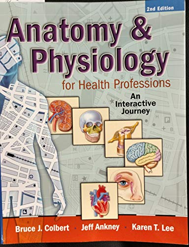 Beispielbild fr Anatomy & Physiology for Health Professions: An Interactive Journey, 2nd Edition zum Verkauf von Reliant Bookstore