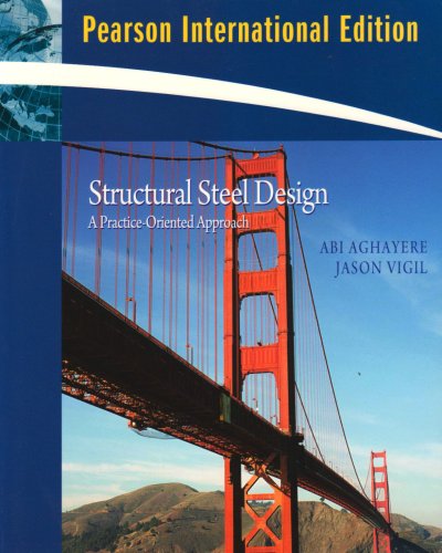9780135064160: Structural Steel Design: A Practice Oriented Approach