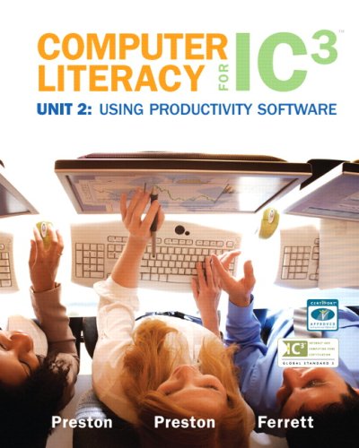 Beispielbild fr Computer Literacy for IC3 Unit 2 : Using Productivity Software zum Verkauf von Better World Books