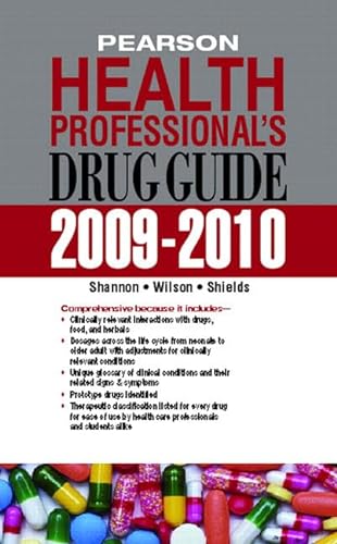 Pearson Health Professional's Drug Guide 2009-2010 (9780135076071) by Wilson, Billie Ann; Shannon, Margaret T.; Shields, Kelly M.
