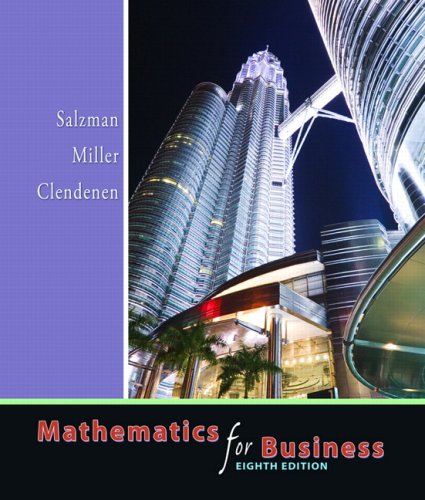 Mathematics for Business Value Package (includes Student's Solutions Manual for Mathematics for Business) (9780135080627) by Salzman, Stanley A.; Miller, Charles D.; Clendenen, Gary