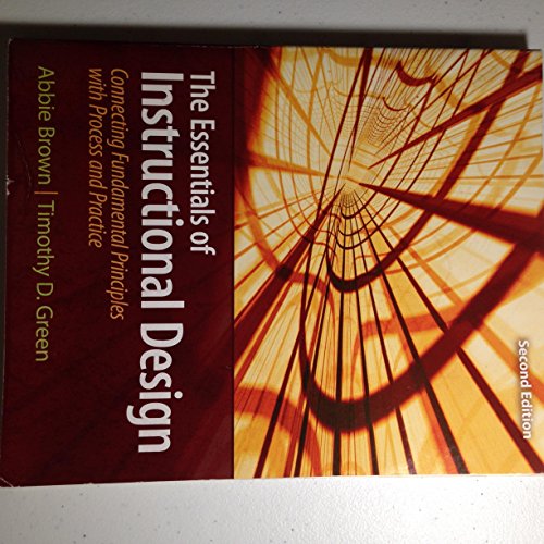 9780135084229: The Essentials of Instructional Design: Connecting Fundamental Principles with Process and Practice