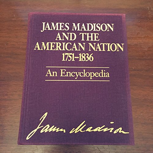 Beispielbild fr James Madison and the American Nation 1751-1836: An Encyclopedia zum Verkauf von Robinson Street Books, IOBA