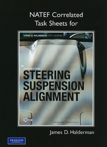 Automotive Steering, Suspension, and Alignment NATEF Correlated Task Sheets (9780135085004) by Halderman, James D.