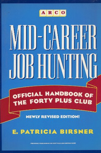 Beispielbild fr Mid-Career Job Hunting: Official Handbook of the Forty Plus Club zum Verkauf von Wonder Book