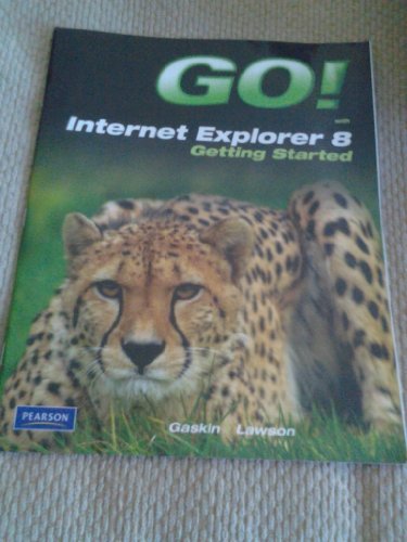 Go! With Internet Explorer 8: Getting Started (9780135088616) by Gaskin, Shelley; Lawson, Rebecca