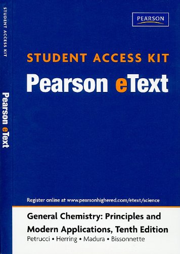 General Chemistry Principles and Modern Applications: Pearson Etext Student Access Kit (9780135090626) by Petrucci, Ralph H.; Herring, F. Geoffrey; Madura, Jeffry D.; Bissonnette, Carey
