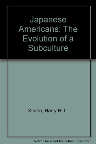 Beispielbild fr Japanese Americans: The Evolution of a Subculture (Spectrum Book) zum Verkauf von Wonder Book