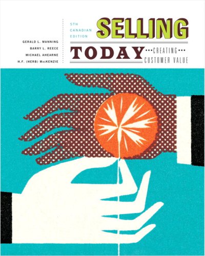 Imagen de archivo de Selling Today: Creating Customer Value, Fifth Canadian Edition with Companion Website (5th Edition) a la venta por Books Unplugged