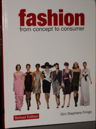 Beispielbild fr Fashion: From Concept To Consumer, High School Edition ; 9780135095676 ; 0135095670 zum Verkauf von APlus Textbooks