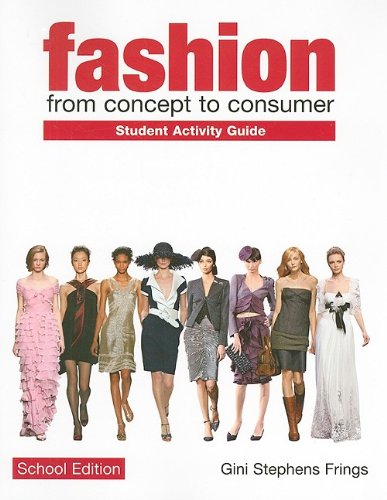Stock image for Student Activity Guide For Fashion: From Concept To Consumer, High School Edition ; 9780135096093 ; 013509609X for sale by APlus Textbooks