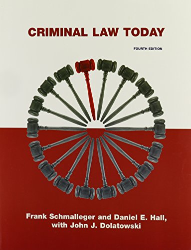 Criminal Law Today (9780135096253) by Schmalleger, Frank, Ph.D.; Hall, Daniel E.; Dolatowski, John J.