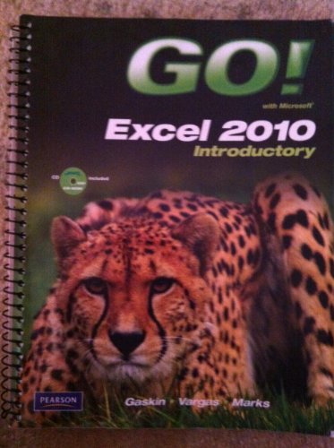 Go! with Microsoft Excel 2010 Introductory (9780135098141) by Gaskin, Shelley; Vargas, Alicia; Marks, Suzanne