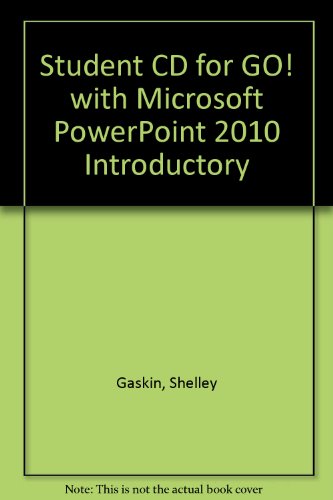 Student CD for Go! with Microsoft PowerPoint 2010 Introductory (9780135098349) by Gaskin, Shelley