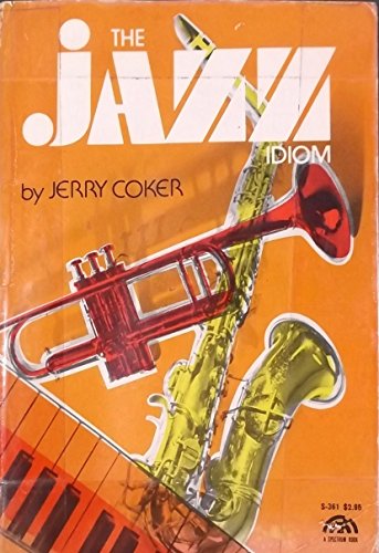 Imagen de archivo de The Jazz Idiom (A Spectrum Book; S-361) a la venta por gearbooks
