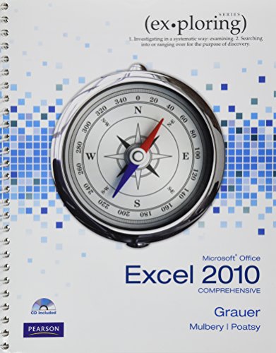 Exploring Microsoft Office Excel 2010 Comprehensive (Ex-ploring Series) (9780135098592) by Grauer, Robert T.; Poatsy, Mary Anne; Mulbery, Keith; Hogan, Lynn