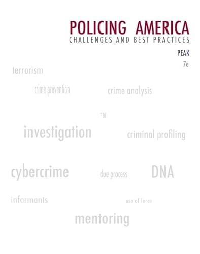 Policing America: Challenges And Best Practices (Careers in Law Enforcement and Public/Private Policing) (9780135101827) by Ken J. Peak