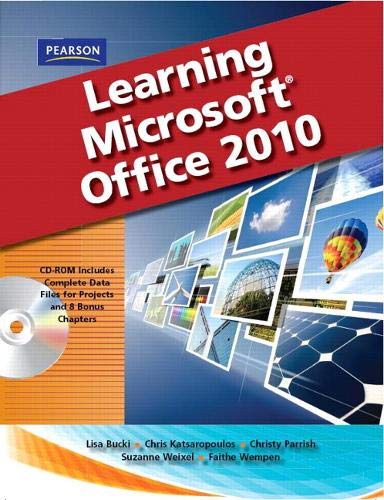 Learning Microsoft Office 2010, Standard Student Edition -- CTE/School (9780135109120) by Lisa Bucki; Chris Katsaropoulos; Christy Parrish; Suzanne Weixel; Faithe Wempen