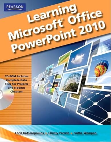 Learning Microsoft Office PowerPoint 2010, Student Edition (9780135112090) by Chris Katsaropolous; Katherine Murray; Christy Parrish; Faithe Wempen