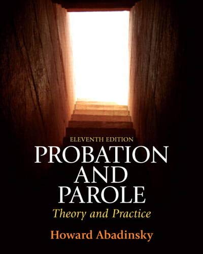 Probation and Parole: Theory and Practice (9780135112472) by Abadinsky, Howard