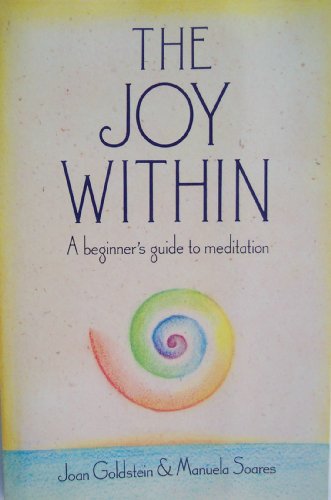 Beispielbild fr The Joy Within : A Step-by-Step Guide to Meditation zum Verkauf von Better World Books