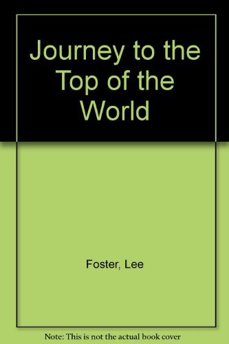 Journey to the Top of the World (9780135114452) by Foster, Lee