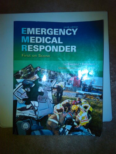 Emergency Medical Responder: First on Scene - Le Baudour, Chris,Bergeron, J. David,Bizjak, Gloria,Wesley, Dr. Keith