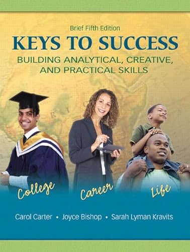 9780135128466: Keys to Success: Building Analytical, Creative, and Practical Skills
