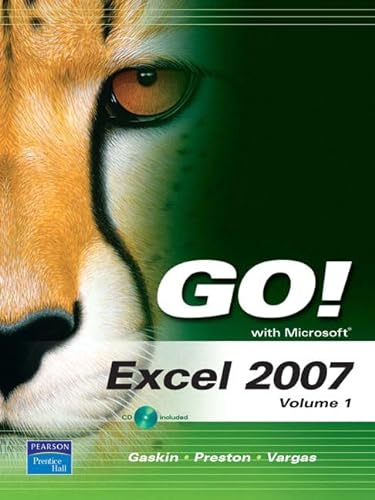 Go! with Microsoft Excel 2007, Volume 1 (9780135129869) by Gaskin, Shelley; Preston, Sally; Vargas, Alicia