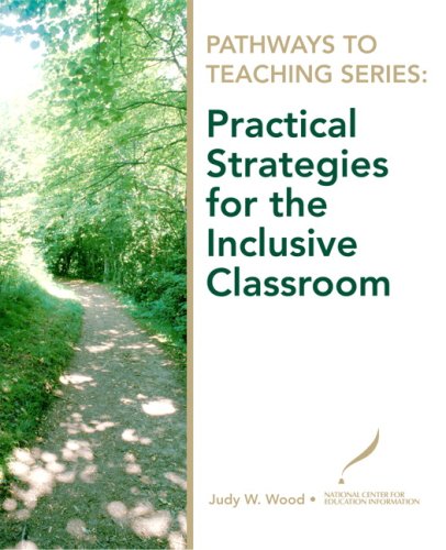 Stock image for Pathways to Teaching Series: Practical Strategies for the Inclusive Classroom for sale by BooksRun