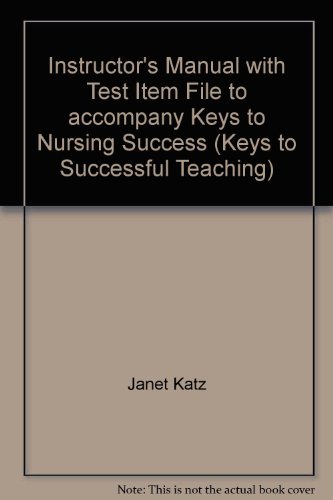 Stock image for Instructor's Manual with Test Item File to accompany Keys to Nursing Success (Keys to Successful Teaching) for sale by SecondSale