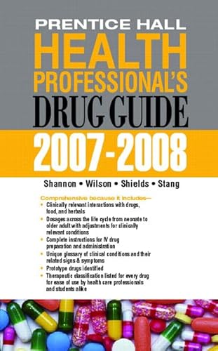 Prentice Hall Health Professional's Drug Guide 2007-2008 (9780135134085) by Shannon, Margaret T.; Wilson, Billie Ann; Shields, Kelly M.; Stang, Carolyn L.