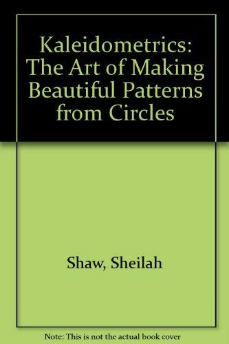 9780135145050: Kaleidometrics: The Art of Making Beautiful Patterns from Circles
