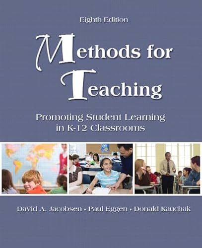 Methods for Teaching: Promoting Student Learning in K-12 Classrooms (8th Edition) (9780135145722) by Jacobsen, David A.; Dupuis, Victor L.; Kauchak, Don