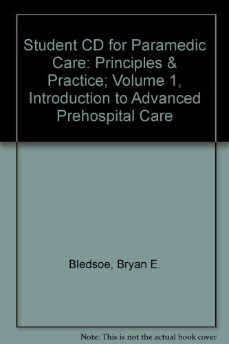 Student CD for Paramedic Care: Principles & Practice; Volume 1, Introduction to Advanced Prehospital Care (9780135151129) by Bledsoe, Bryan E.
