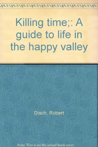 9780135151891: Killing time;: A guide to life in the happy valley [Taschenbuch] by