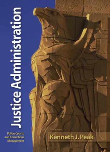 9780135154373: Justice Administration: Police, Courts, and Corrections Management