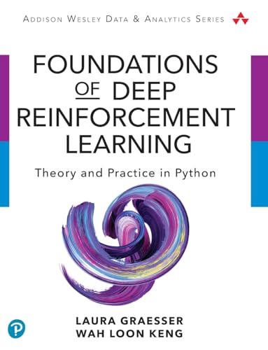 9780135172384: Foundations of Deep Reinforcement Learning: Theory and Practice in Python