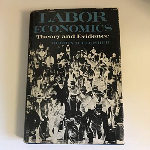 Stock image for Labor economics: theory and evidence for sale by Wonder Book