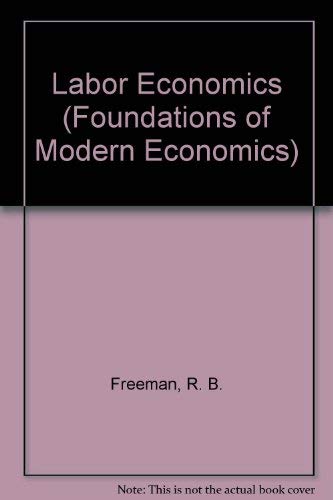 Labor Economics (Foundations of Modern Economics series)